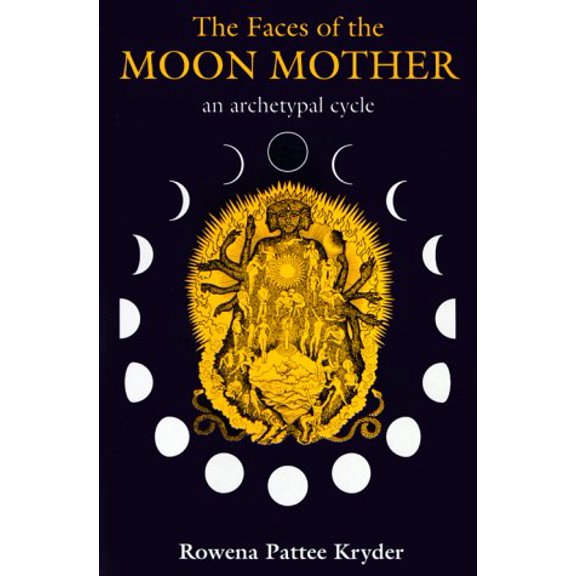 Pre-Owned The Faces of the Moon Mother: An Archetypal Cycle, 9780962471629, 0962471623, Paperback,