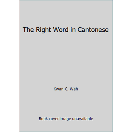 The Right Word in Cantonese [Paperback - Used]