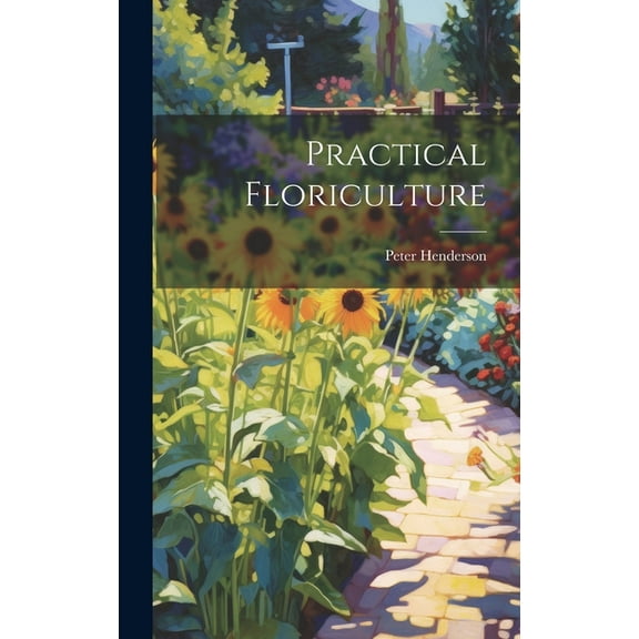 Practical Floriculture (Hardcover)