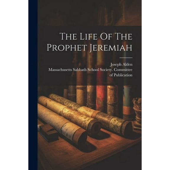 The Life Of The Prophet Jeremiah (Paperback)