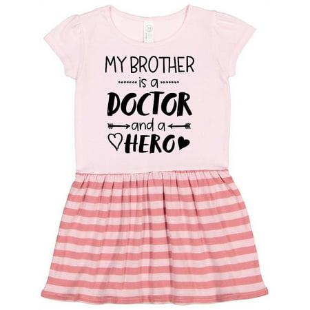 

Inktastic My Brother is a Doctor and a Hero Gift Toddler Girl Dress