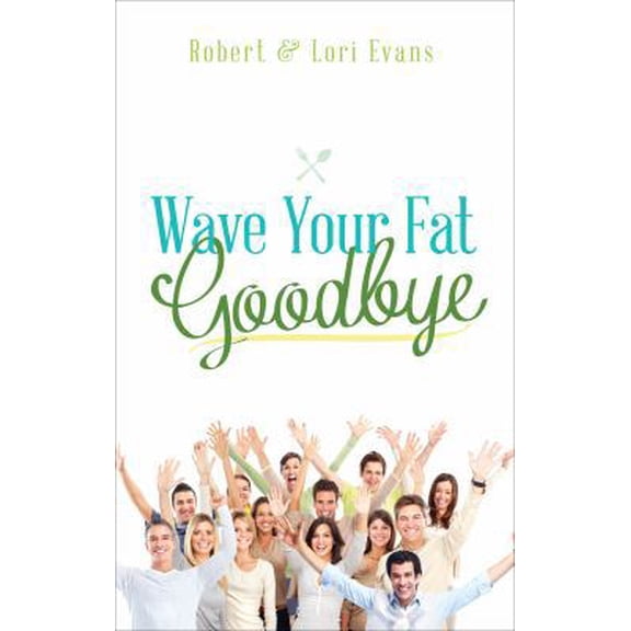 Pre-Owned Wave Your Fat Goodbye (Paperback) 1625104081 9781625104083