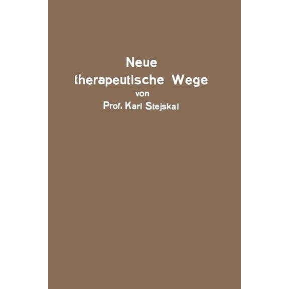 Neue Therapeutische Wege: Osmotherapie--ProteinkÃ¶rpertherapie Kolloidtherapie, (Paperback)