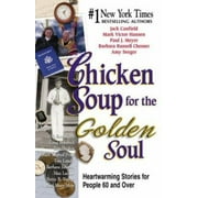 Chicken Soup for the Golden Soul: Heartwarming Stories for People 60 and Over (Chicken Soup for the Soul) [Hardcover - Used]