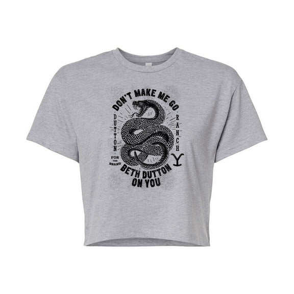 Yellowstone - Dont Make Me Go Beth Dutton - Juniors Cropped Cotton Blend T-Shirt
