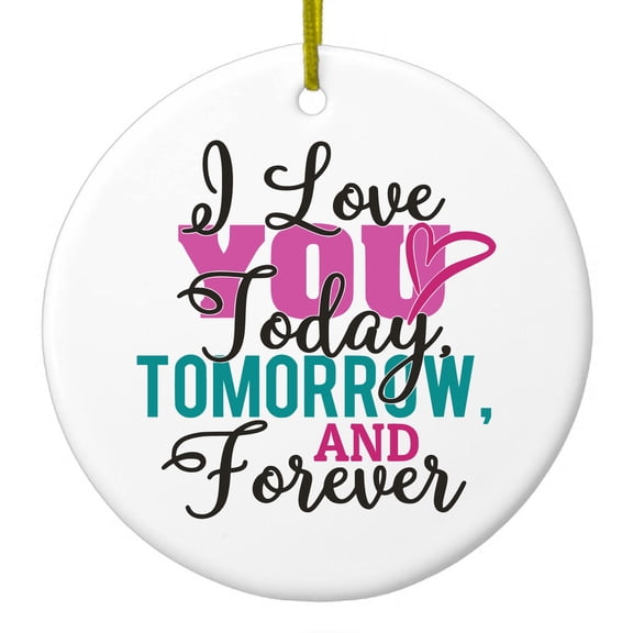 DistinctInk Hanging Ceramic Christmass Tree Ornament with Gold String - Great Gift / Present - 2 3/4 inch diameter - Love You Today Tomorrow & Forever