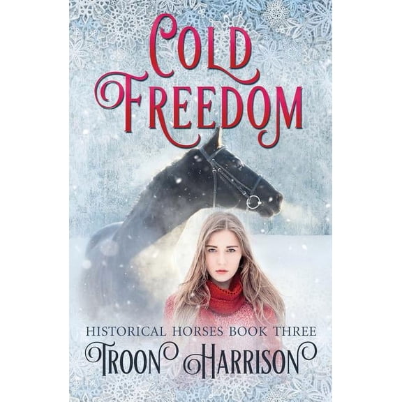 Historical Horses Cold Freedom, Book 3, (Paperback)