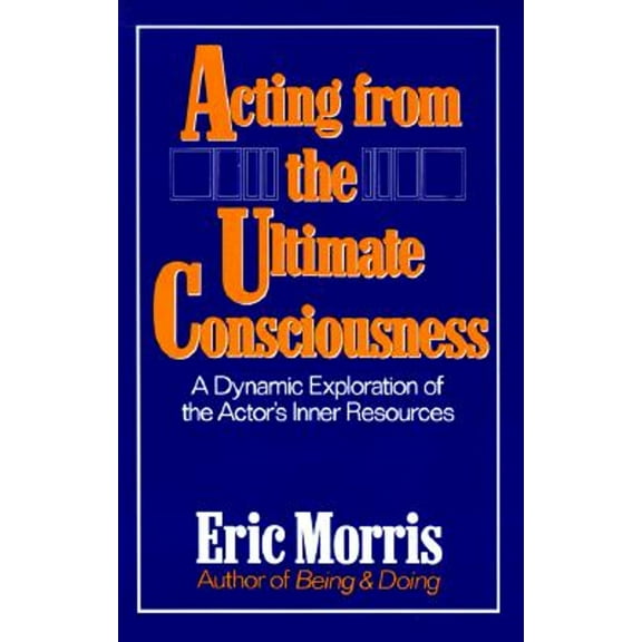 Pre-Owned Acting from the Ultimate Consciousness (Paperback) 0962970913 9780962970917