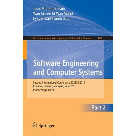 Communications in Computer and Informati Software Engineering and Computer Systems, Part 2: Second International Conference, ICSECS 2011, Kuantan, Pahang, Malays, Book 180, (Paperback)