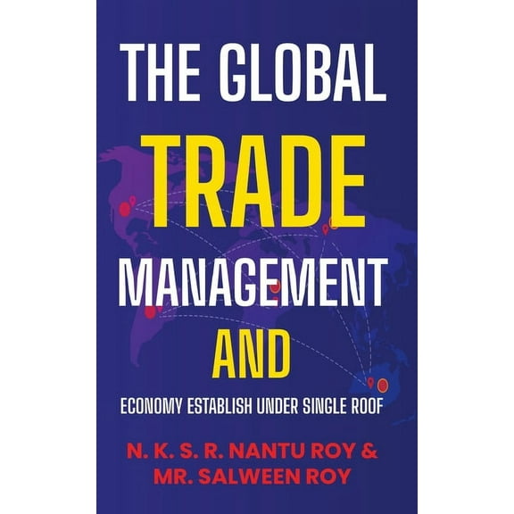 The Global Trade Management and Economy Establish Under Single Roof, (Paperback)