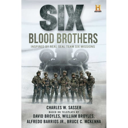 Six: Blood Brothers : Based on the History Channel Series (Best History Channel Series)
