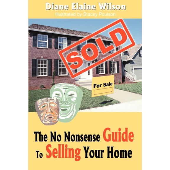 The No Nonsense Guide to Selling Your Home, (Paperback)