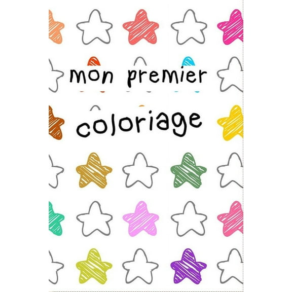 Mon Premier Coloriage: livre de coloriage - pour tous petits - 1 Ã 4 ans - 24 pages - dimension 6x9 pouces -, (Paperback)