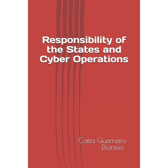 Responsibility of the States and Cyber Operations (Paperback)