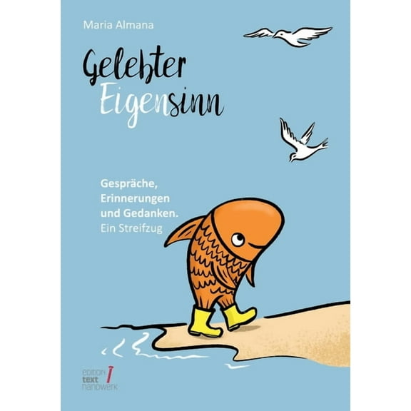 Gelebter Eigensinn: Gespräche, Erinnerungen und Gedanken. Ein Streifzug (Paperback)