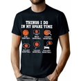 thumbnail image 1 of I do things in my spare time, fun basketball fan t-shirts, 1 of 7