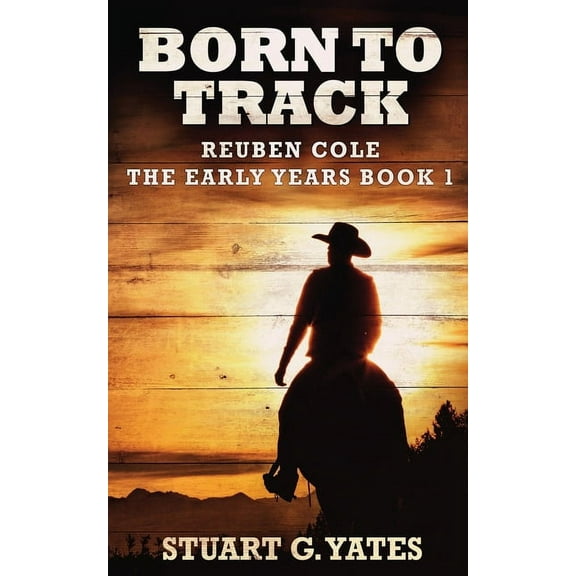 Reuben Cole - The Early Years Born To Track, Book 1, (Paperback)