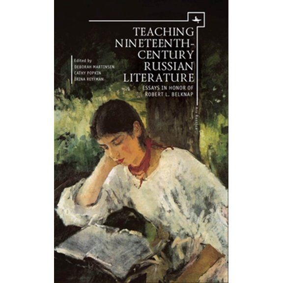 Pre-Owned Ars Rossica: Teaching Nineteenth-Century Russian Literature: Essays in Honor of Robert L. Belknap (Paperback)