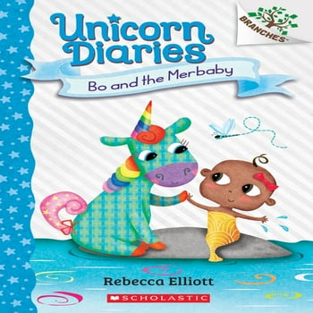 Rebecca Elliott Unicorn Diaries: Bo and the Merbaby: A Branches Book (Unicorn Diaries #5) : Volume 5 (Series #5) (Paperback)