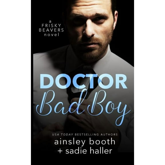 Frisky Beavers Dr. Bad Boy, Book 2, (Paperback)