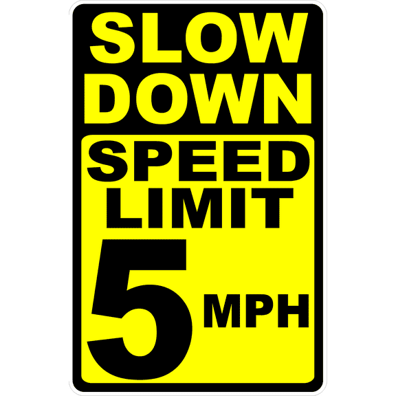 Slow Down Speed Limit 5 MPH Sign