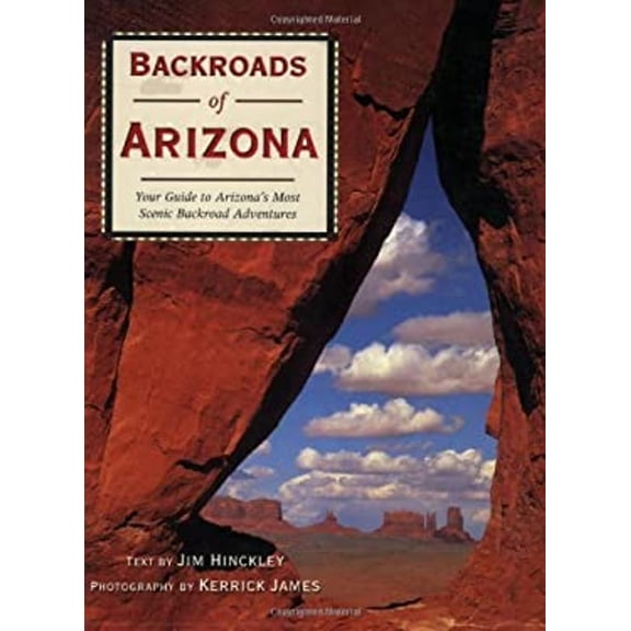 Pre-Owned Backroads of Arizona: Your Guide to Arizona's Most Scenic Backroad Adventures (Paperback) 0760326894 9780760326893