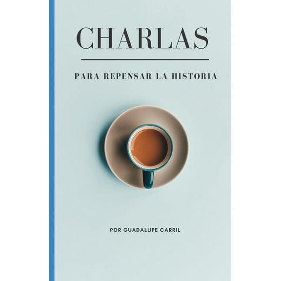 Charlas: Para repensar la historia (Paperback)