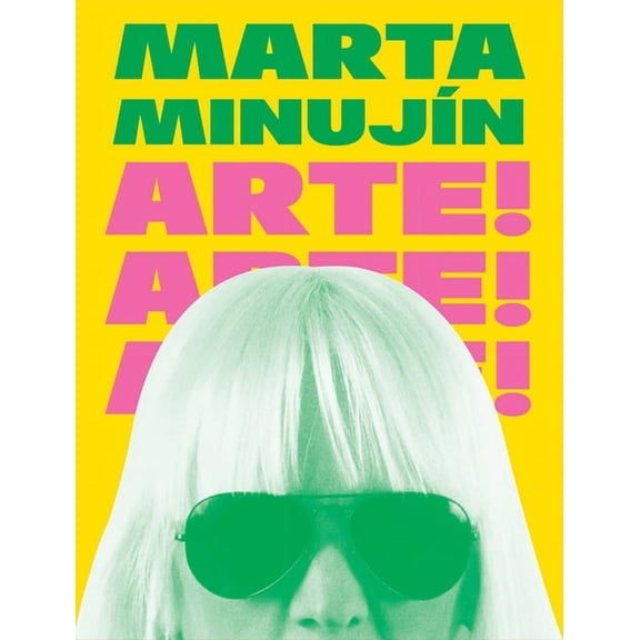 Marta MinujÃ­n: Arte! Arte! Arte!, (Hardcover)
