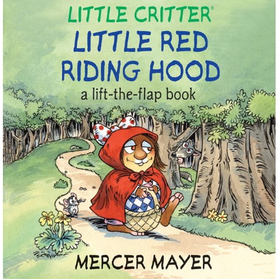 Pre-Owned Little Critter® Little Red Riding Hood: A Lift-the-Flap Book (Little Critter series) (Hardcover) 1402767943 9781402767944