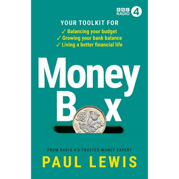 Money Box: Your Toolkit for Balancing Your Budget, Growing Your Bank Balance and Living a Better Financial Life, (Paperback)
