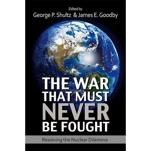 The War That Must Never Be Fought : Dilemmas of Nuclear Deterrence (Paperback)
