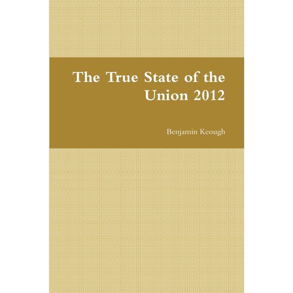 The True State of the Union 2012, (Paperback)