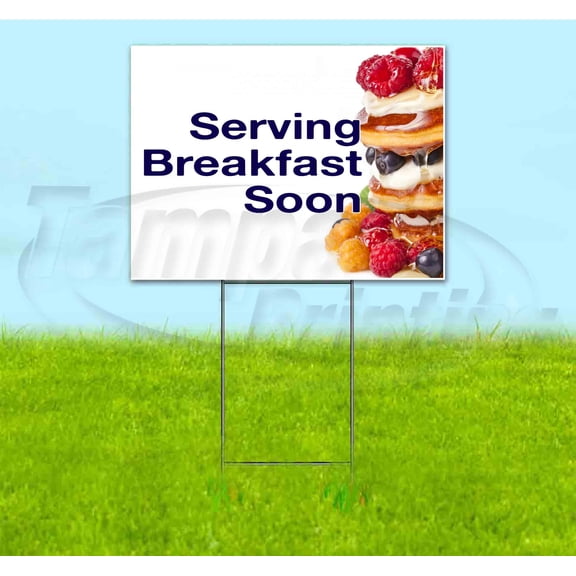 Serving Breakfast Soon (18" x 24") Yard Sign, Includes Metal Step Stake