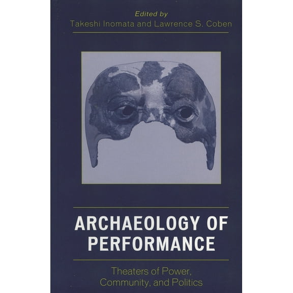 Archaeology in Society Archaeology of Performance: Theaters of Power, Community, and Politics, (Paperback)