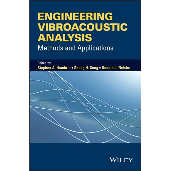 Engineering Vibroacoustic Analysis: Methods and Applications, (Hardcover)