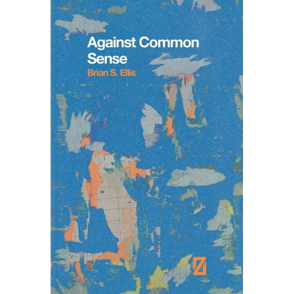 Against Common Sense (Paperback)