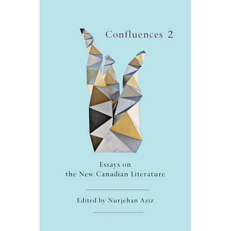 Confluences 2 : Essays on the New Canadian