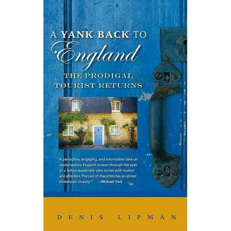 A Yank Back to England: A Prodigal Tourist Returns