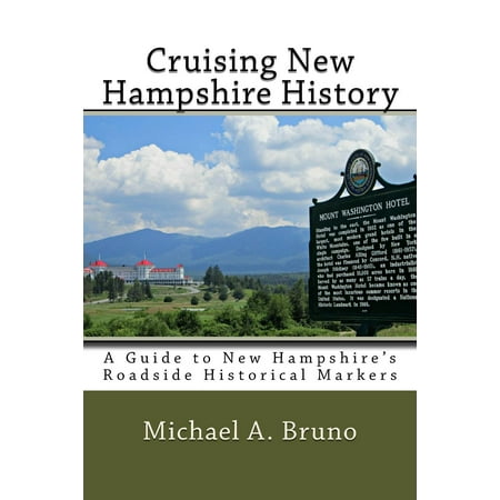 Cruising New Hampshire History : A Guide to New Hampshire's Roadside Historical (Best Camping In New Hampshire)