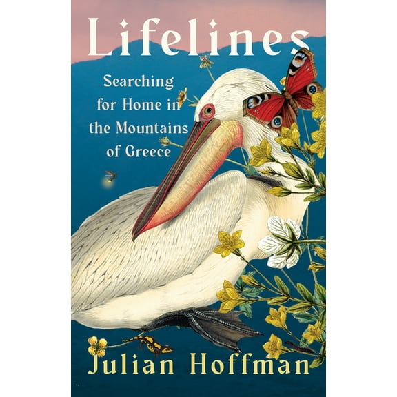 Lifelines: Searching for Home in the Mountains of Greece, (Hardcover)