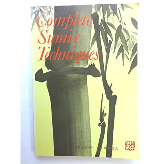 Pre-Owned Complete Sumi-e Techniques (Paperback) 0870403613 9780870403613