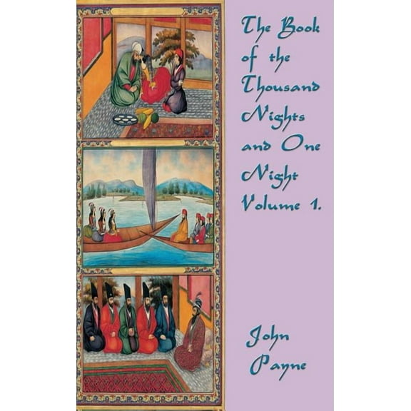 The Book of the Thousand Nights and One Night Volume 1: A Complete Translation of the Arabian Nights, (Hardcover)