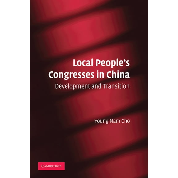Local People's Congresses in China: Development and Transition, (Paperback)