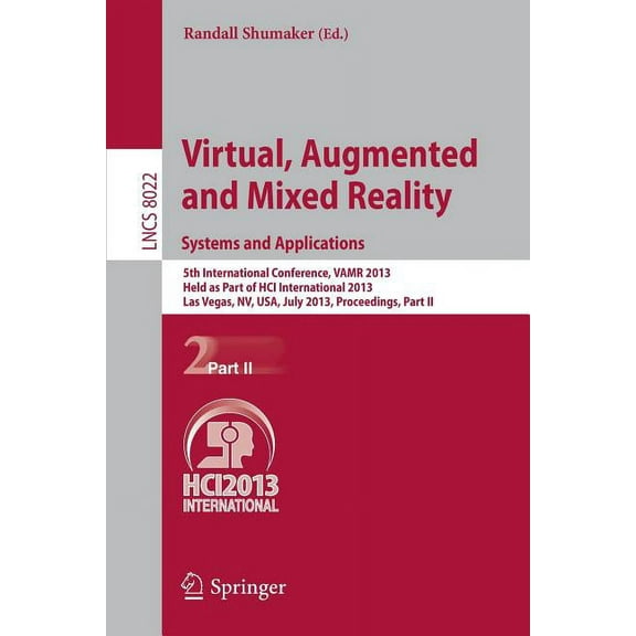 Virtual, Augmented and Mixed Reality: Systems and Applications: 5th International Conference, Vamr 2013, Held as Part of, (Paperback)