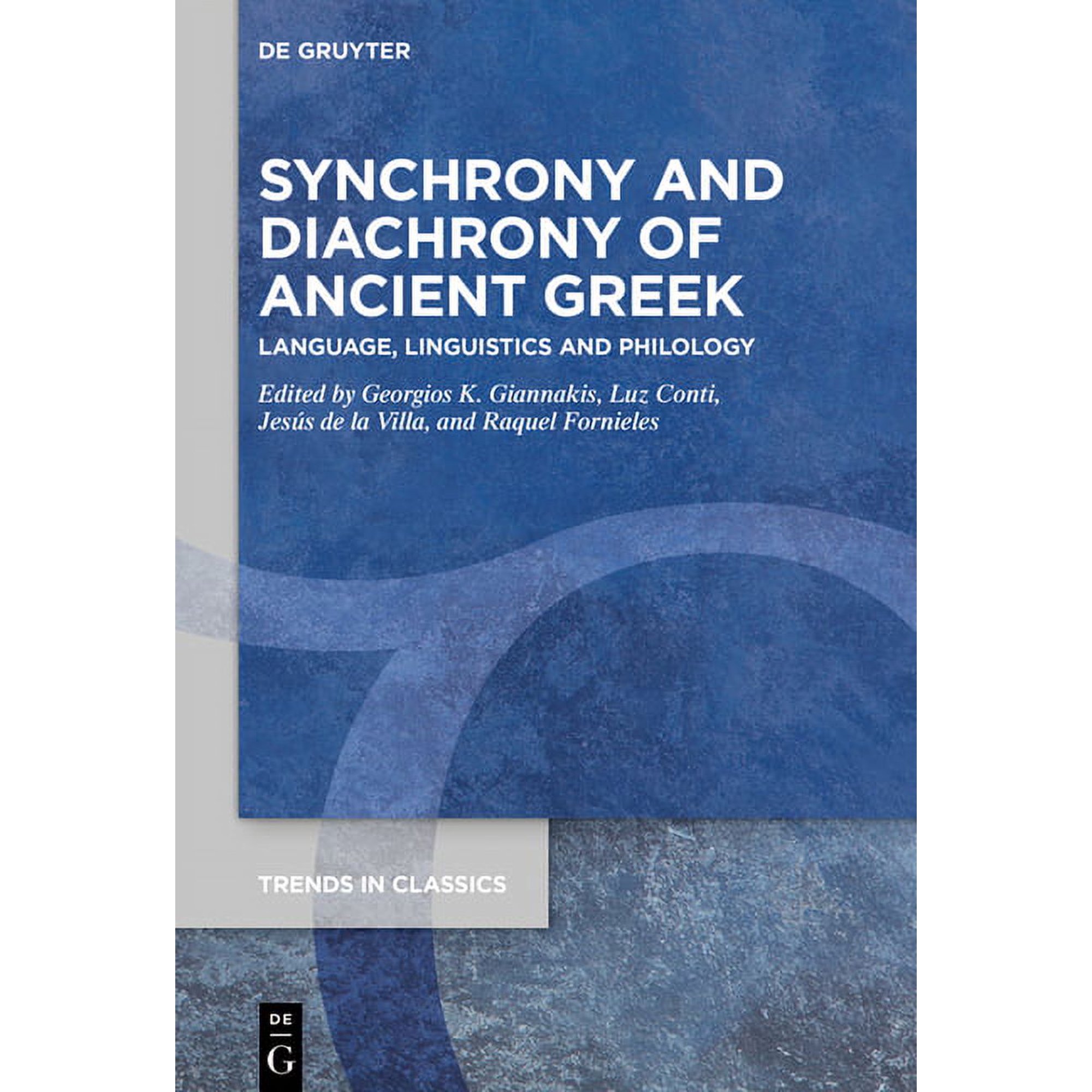 Trends in Classics - Supplementary Volum Synchrony and Diachrony of Ancient Greek: Language, Linguistics and Philology, Book 112, (Hardcover)