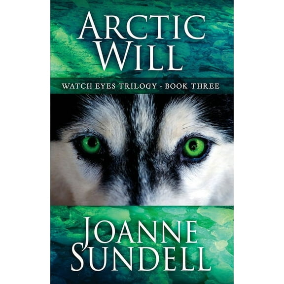 Watch Eyes Trilogy Arctic Will, Book 3, (Paperback)