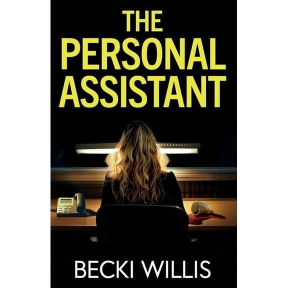 The Personal Assistant: A totally addictive psychological thriller with a shocking twist, (Paperback)