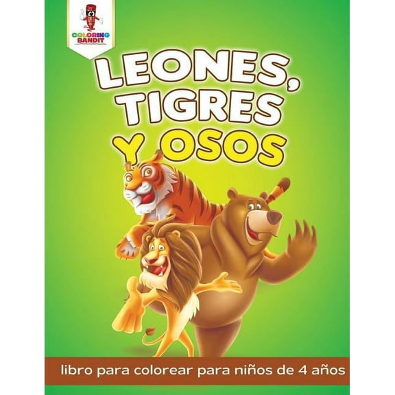 Leones, Tigres Y Osos: Libro Para Colorear Para Niños De 4 Años, (Paperback)