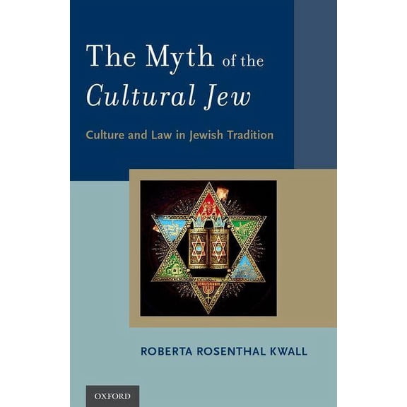 Myth of the Cultural Jew: Culture and Law in Jewish Tradition, (Hardcover)