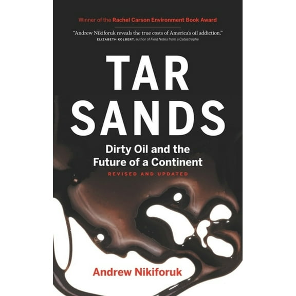 Tar Sands: Dirty Oil and the Future of a Continent (Paperback)